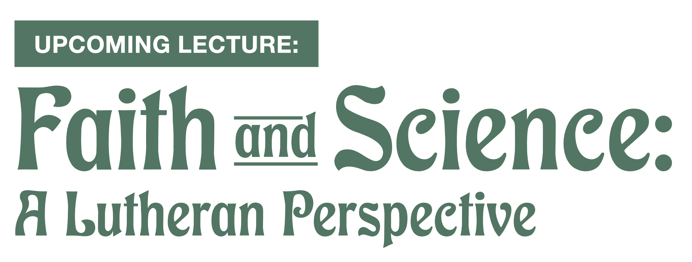 2025 Nain Lecture Banner - Faith and Science: A Lutheran Perspective